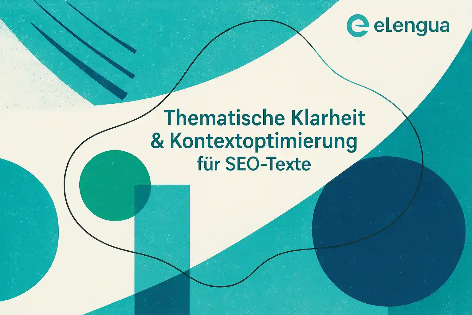 Thematische Klarheit und Kontextoptimierung für SEO-Texte