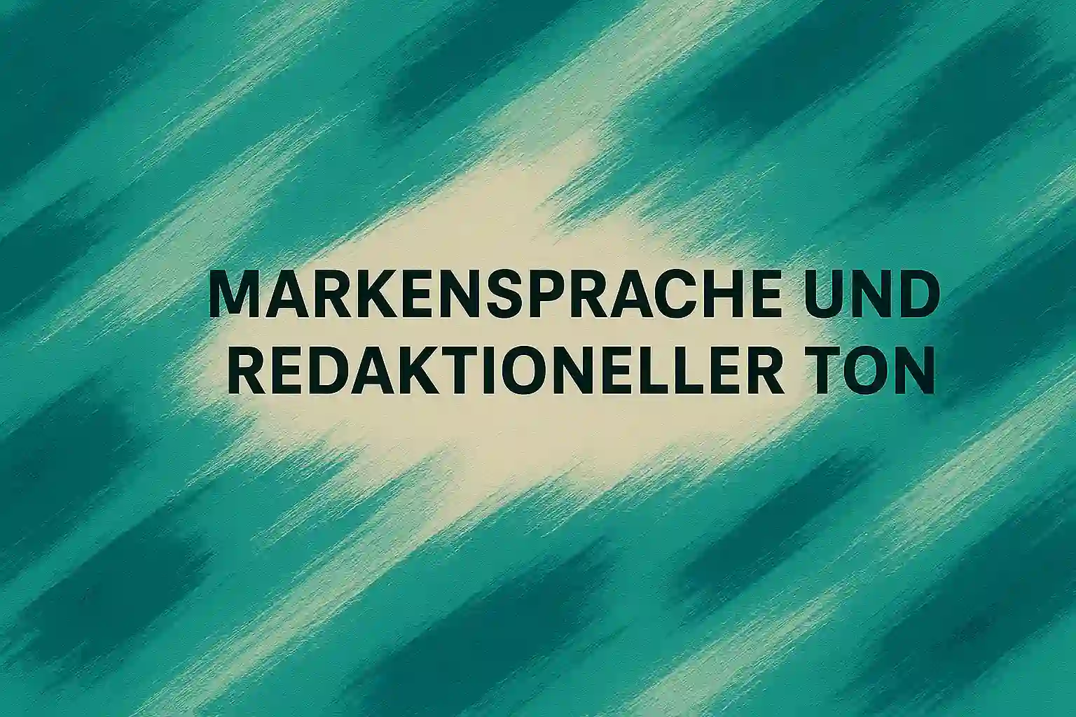 Abstraktes Querformat in Türkis/Schwarzblau: Markensprache & redaktioneller Ton