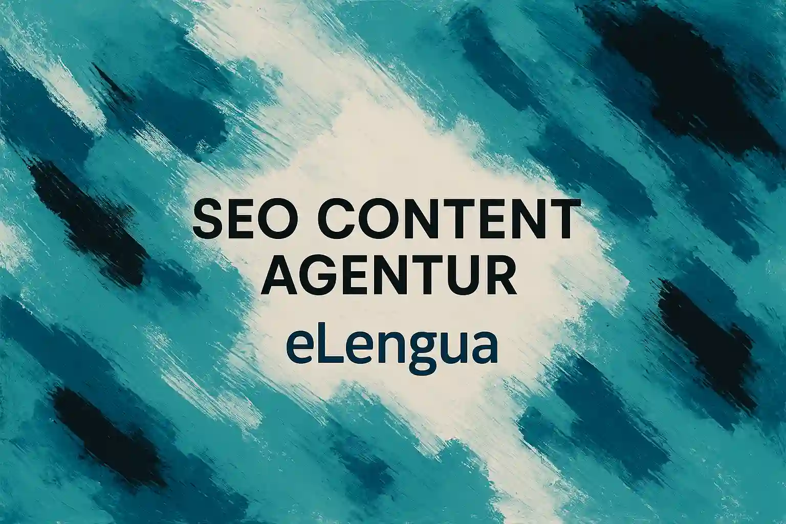 Abstraktes Querformat in Türkis und Schwarz: SEO-Content-Agentur eLengua