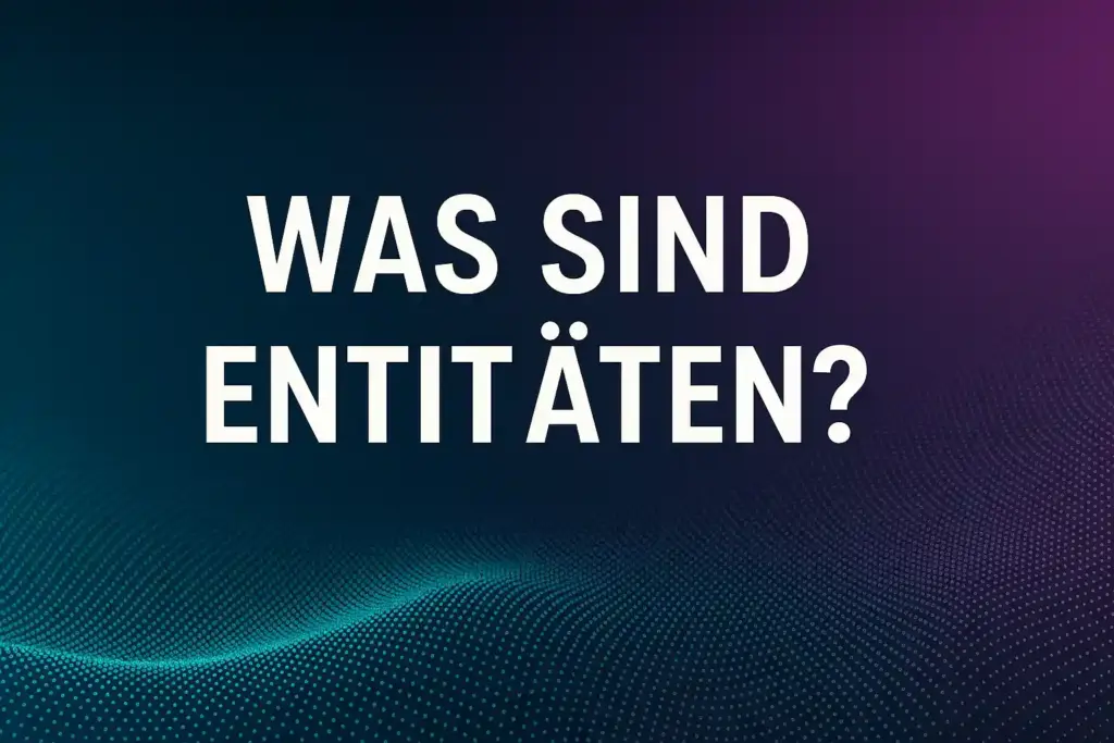 Was sind Entitäten?