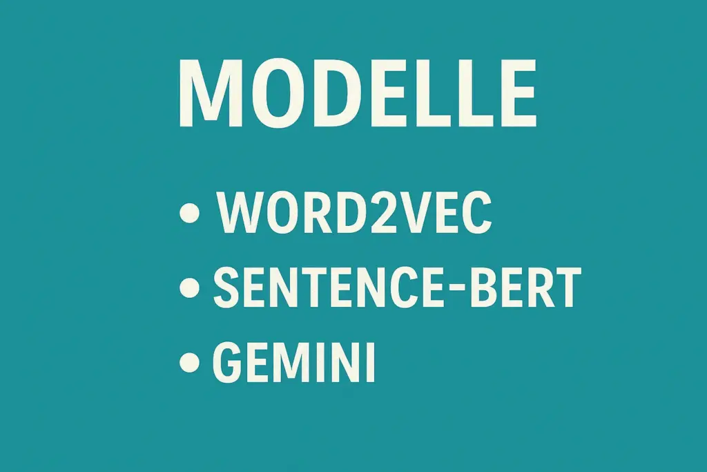 Modelle (Word2Vec, Sentence-BERT, Gemini)